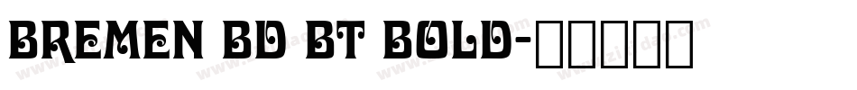 Bremen Bd BT Bold字体转换